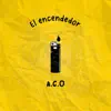 A.C.O - El encendedor - Single